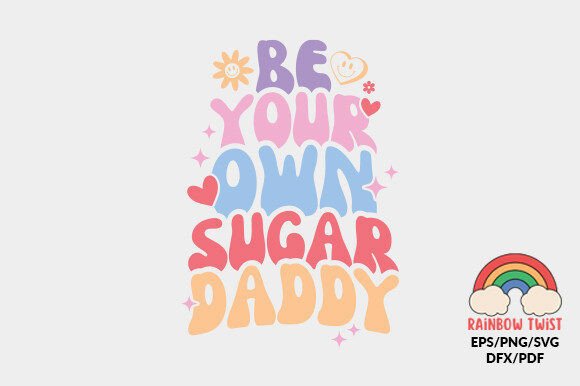 Review: Be Your Own Sugar Daddy SVG for Embroidery