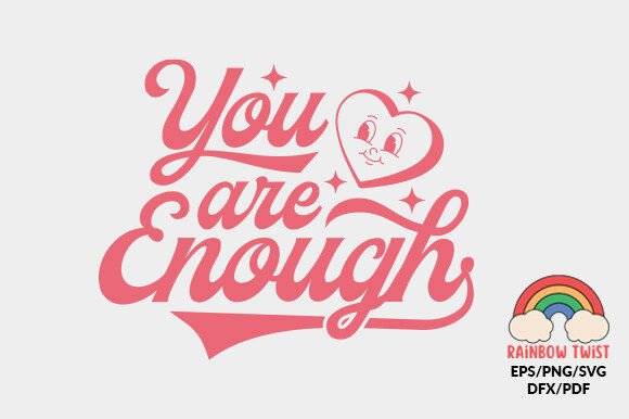 Review: You Are Enough Self Love Quote SVG